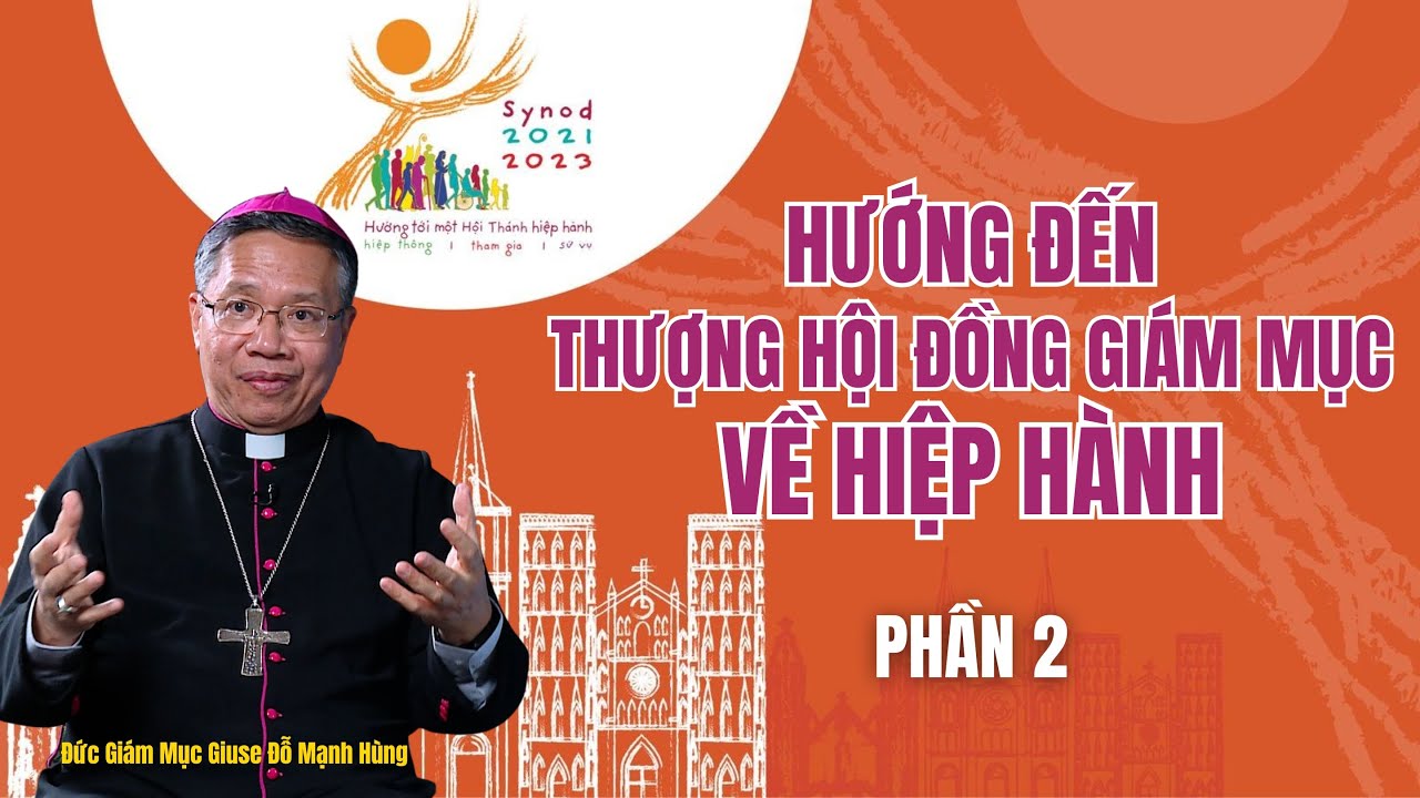 Phỏng vấn Đức Giám mục Giuse Đỗ Mạnh Hùng về việc hướng tới một Giáo hội Hiêp hành